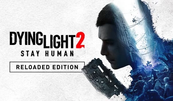 Dying Light 2 Stay Human: Reloaded Edition