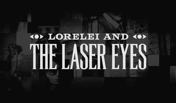 Lorelei and the Laser Eyes
