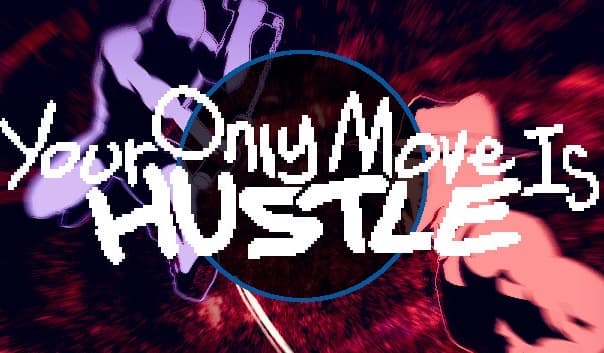 Your Only Move Is HUSTLE