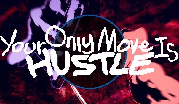 Your Only Move Is HUSTLE
