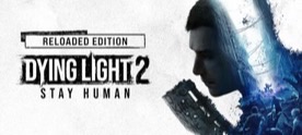 Dying Light 2 Stay Human: Reloaded Edition